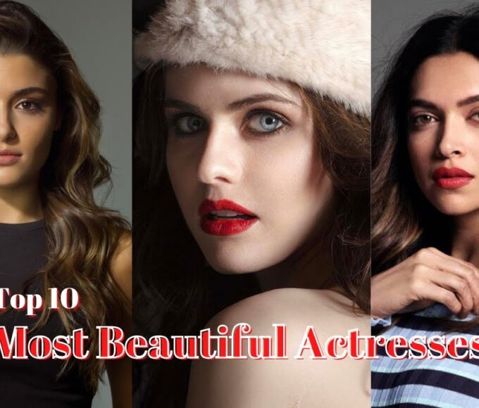 10 Most Beautiful Actresses in the World