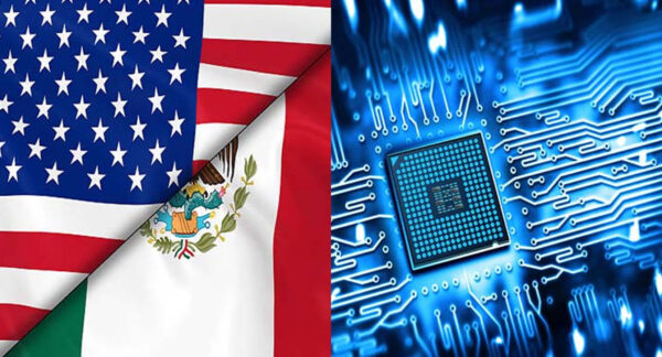 US-Mexico Semiconductor Partnership Announced in Response to Global Challenging