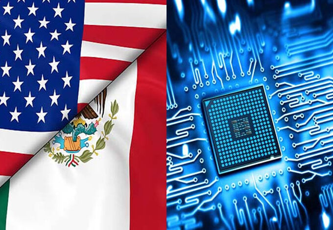 US-Mexico Semiconductor Partnership Announced in Response to Global Challenging
